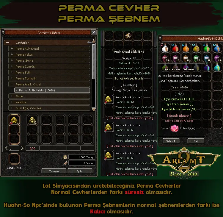 ArlaMt2'de Perma Cevherler ve Perma Şebnemler, kalıcı etkiler sağlar. Lal Simyacısından üretilen Perma Cevherler ve Huahn-So NPC'sinde bulunan Perma Şebnemler, oyunculara güçlü ve süresiz bonuslar sunar.